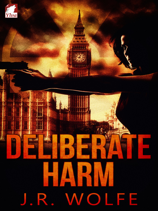 Title details for Deliberate Harm by J.R. Wolfe - Available